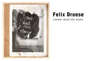 Einladung, Felix Droese, Leewer duad üüs slaaw, 2026