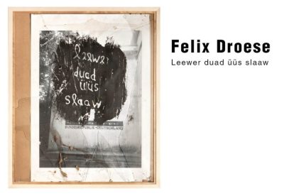 Einladung, Felix Droese, Leewer duad üüs slaaw, 2026